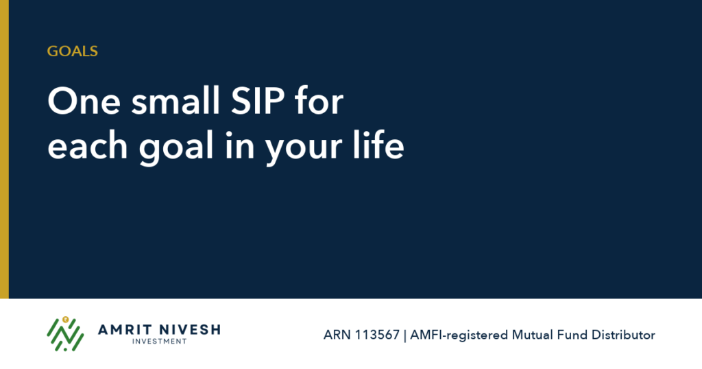 One small SIP for each goal in your life